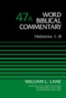 Hebrews 1-8: Word Biblical Commentary, Volume 47A [WBC]