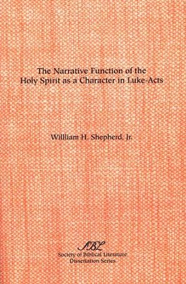 The Narrative Function of the Holy Spirit   -     By: William H. Shepherd Jr.
