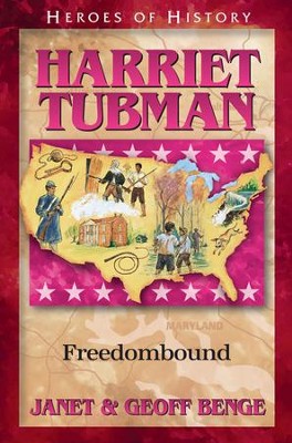 Heroes of History: Harriet Tubman, Freedombound   -     By: Janet Benge, Geoff Benge
