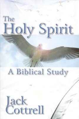 The Holy Spirit: A Biblical Study  -     By: Jack Cottrell

