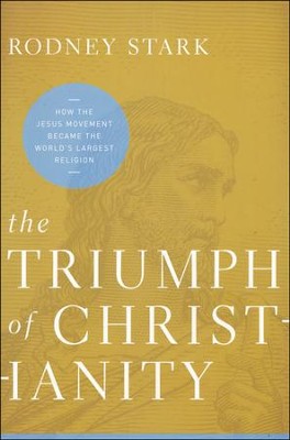 The Triumph of Christianity  -     By: Rodney Stark
