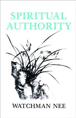 Spiritual Authority    -     By: Watchman Nee
