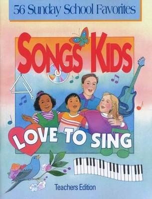Songs Kids Love to Sing: 56 Sunday School Favorites   -     By: Richard Gieseke
