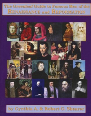 Greenleaf Guide to Famous Men of the Renaissance & Reformation  -     By: Rob Shearer, Cyndy Shearer
