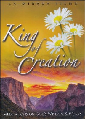 King of Creation: Meditations on God's Wisdom & Works, DVD   - 
