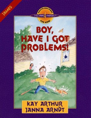 Discover 4 Yourself, Children's Bible Study Series: Boy, Have I  Got Problems! (Book of James)  -     By: Kay Arthur
