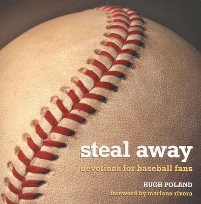 Steal Away: Devotions for Baseball Fans   -     By: Hugh Poland
