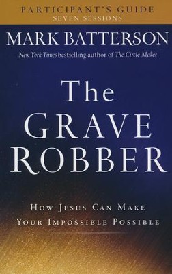 The Grave Robber Participant's Guide  -     By: Mark Batterson
