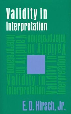 Validity in Interpretation  -     By: E.D. Hirsch Jr.
