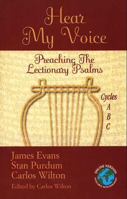 Hear My Voice: Preaching The Lectionary Psalms (Cycles A, B, and C)  -     Edited By: Carlos Wilton
    By: James L. Evans, Stan Purdum, Carlos Wilton
