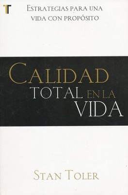 Calidad Total en la Vida  (Total Quality Life)  -     By: Stan Toler
