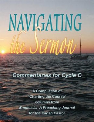 Navigating the Sermon, Cycle C  -     By: Wayne Brouwer, Timothy Cargal, David Kalas
