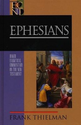 Ephesians: Baker Exegetical Commentary on the New Testament  [BECNT]  -     By: Frank S. Thielman
