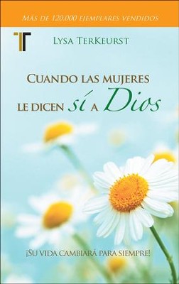 Cuando las mujeres le dicen si a Dios  (What Happens when Women Say Yes to God)  -     By: Lysa TerKeurst
