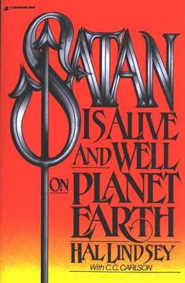 Satan Is Alive and Well on Planet  Earth  -     By: Hal Lindsey
