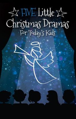 Five Little Christmas Dramas For Today's Kids  -     By: Timothy Ayers
