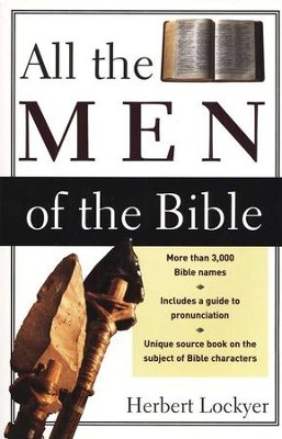 All the Men of the Bible   -     By: Herbert Lockyer
