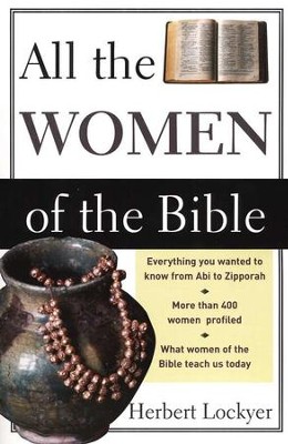 All the Women of the Bible [Paperback]   -     By: Herbert Lockyer
