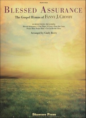 Blessed Assurance: The Gospel Hymns of Fanny J. Crosby (Piano Solo)  - 