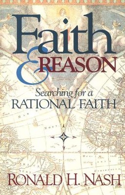 Faith and Reason  -     By: Ronald H. Nash
