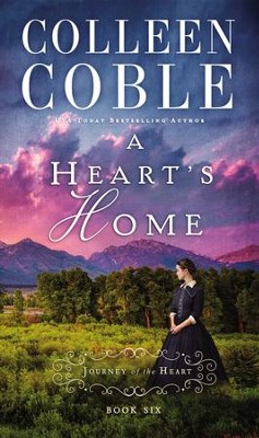 #6: A Heart's Home  -     By: Colleen Coble
