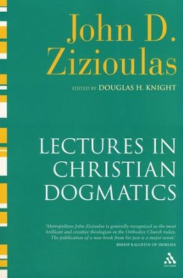 Lectures in Christian Dogmatics  -     By: John D. Zizioulas
