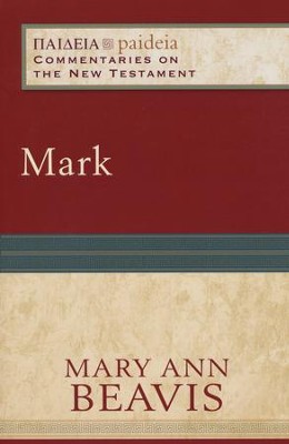 Mark: Paideia Commentaries on the New Testament [PCNT]  -     By: Mary Ann Beavis
