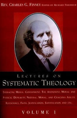 Lectures on Systematic Theology Volume 1  -     By: Charles Finney
