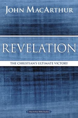 Revelation: The Christian's Ultimate Victory  -     By: John MacArthur
