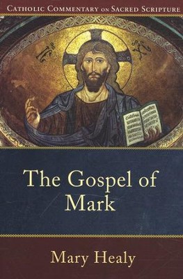 Mark: Catholic Commentary on Sacred Scripture [CCSS]  -     Edited By: Peter S. Williamson, Mary Healy
    By: Mary Healy
