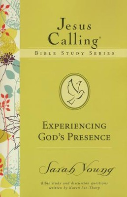 Experiencing God's Presence, Jesus Calling Bible Studies, Volume 1   -     By: Sarah Young
