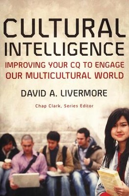 Cultural Intelligence: Improving Your CQ to Engage Our Multicultural World  -     By: David A. Livermore
