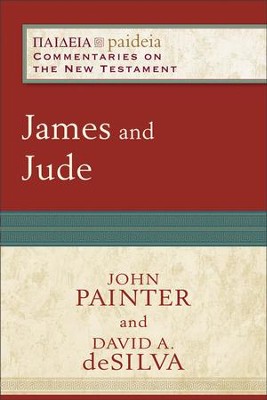 James and Jude: Paideia Commentaries on the New Testament  -     By: John Painter, David A. deSilva
