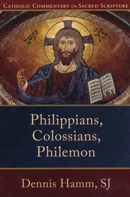 Philippians, Colossians, Philemon: Catholic Commentary on Scripture [CCSS]  -     By: Dennis Hamm
