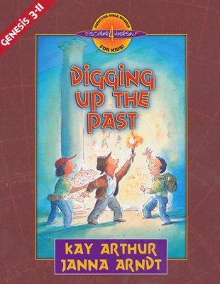 Discover 4 Yourself, Children's Bible Study Series: Digging up  the Past (Genesis Chapters 3-11)  -     By: Kay Arthur
