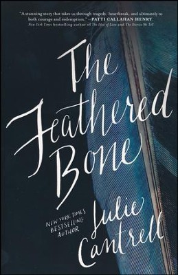 The Feathered Bone  -     By: Julie Cantrell
