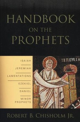 Handbook on the Prophets  -     By: Robert B. Chisholm
