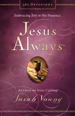 Jesus Always: Embracing Joy in His Presence  -     By: Sarah Young
