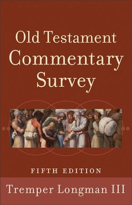 Old Testament Commentary Survey, Fifth Edition  -     By: Tremper Longman III
