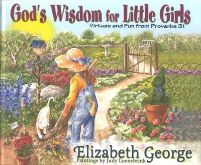 God's Wisdom for Little Girls: Virtues and Fun From  Proverbs 31  -     By: Elizabeth George
