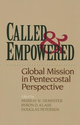 Called & Empowered: Global Mission in Pentecostal Perspective   -     By: Murray W. Dempster, Byron D. Klaus, Douglas Petersen
