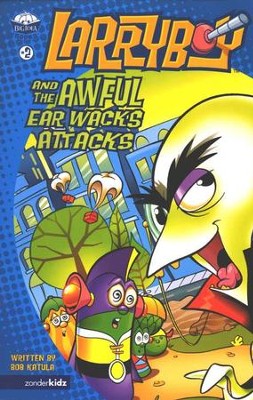 Larryboy and the Awful Ear Whacks Attack, Larryboy Books #2   -     By: Bob Katula
