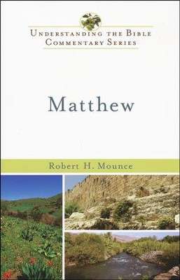 Matthew: Understanding the Bible Commentary Series   -     By: Robert Mounce
