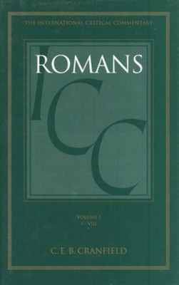 Romans 1-8, International Critical Commentary   -     By: C.E.B. Cranfield
