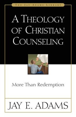 Theology of Christian Counseling   -     By: Jay E. Adams
