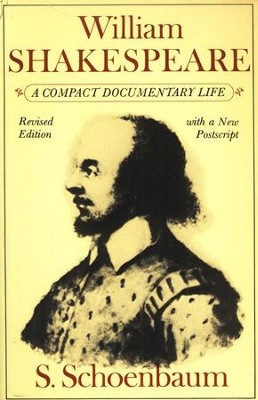 William Shakespeare: A Compact Documentary Life, Revised          -     By: Samuel Schoenbaum
