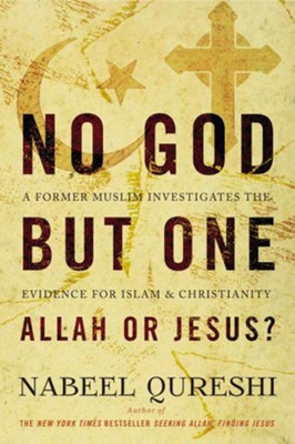 No God but One: Allah or Jesus? - A Former Muslim Investigates the Evidence for Islam and Christianity  -     By: Nabeel Qureshi
