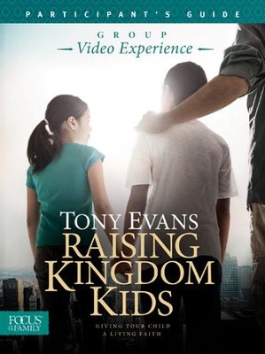 Raising Kingdom Kids Participant's Guide  -     By: Tony Evans
