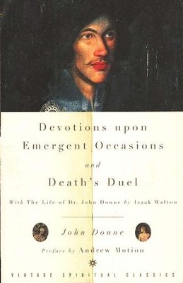 Devotions Upon Emergent Occasions and Death's Duel   -     By: John Donne
