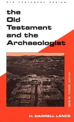 The Old Testament and the Archaeologist    -     By: H. Darrell Lance
